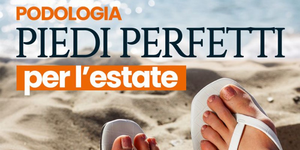 Podologia piedi perfetti per l'estate